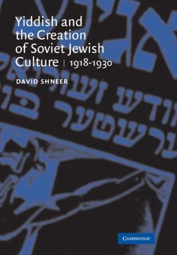 Yiddish and the Creation of Soviet Jewish Culture