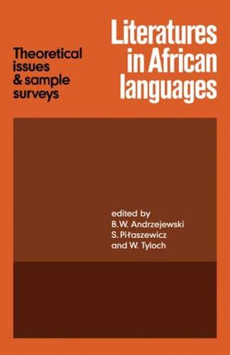Literatures in African Languages: Theoretical Issues and Sample Surveys