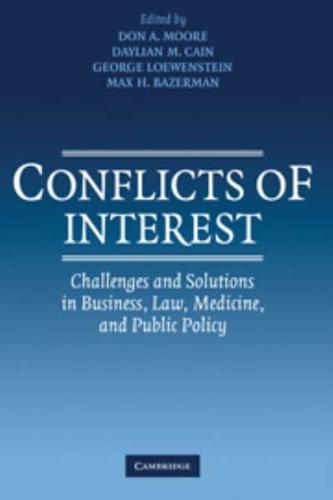 Conflicts of Interest: Challenges and Solutions in Business, Law, Medicine, and Public Policy