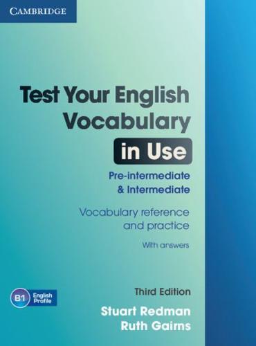 Test Your English Vocabulary in Use. Pre-Intermediate and Intermediate