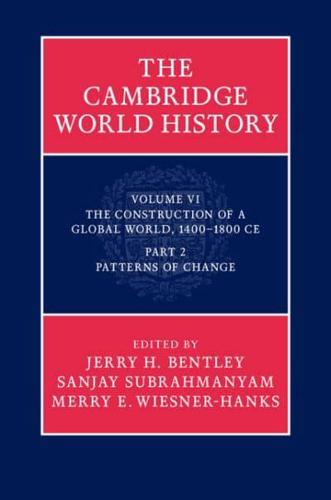 The Cambridge World History. Volume VI The Construction of a Global World, 1400-1800CE