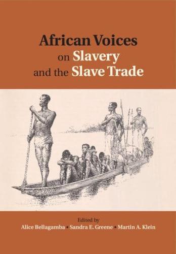 African Voices on Slavery and the Slave Trade. Volume 2. Essays on Sources and Methods