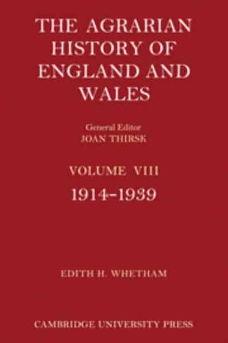 The Agrarian History of England and Wales. Vol. 8 1914-1939