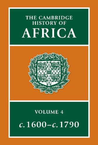 The Cambridge History of Africa. Volume 4 From C. 1600 to C. 1790