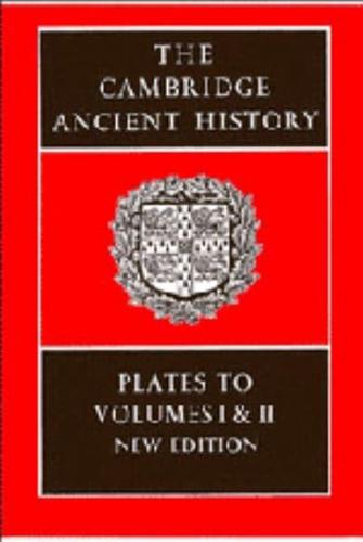 The Cambridge Ancient History. Vols 1 and 2. Plates