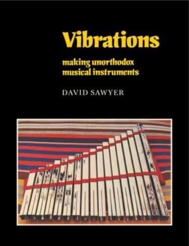 Vibrations: Making Unorthodox Musical Instruments