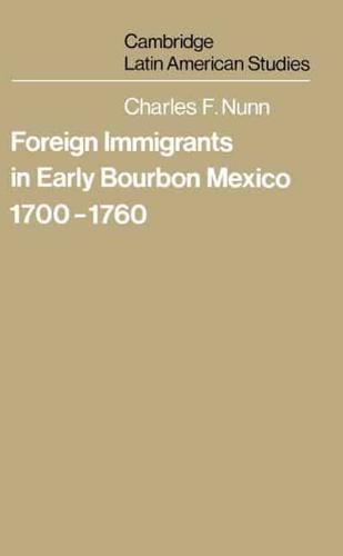 Foreign Immigrants in Early Bourbon Mexico, 1700-1760