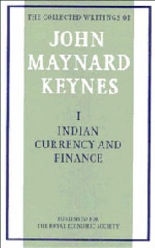 Indian Currency and Finance. The Collected Writings of John Maynard Keynes