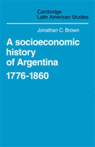 A Socioeconomic History of Argentina, 1776-1860