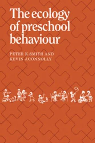 The Ecology of Preschool Behaviour