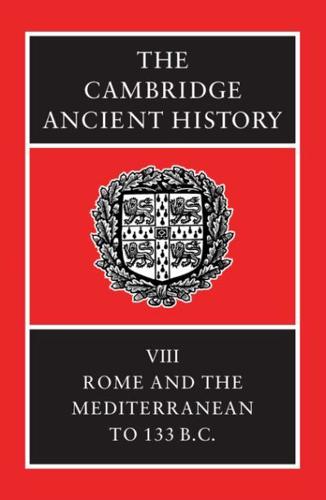 The Cambridge Ancient History. Vol. 8 Rome and the Mediterranean to 133 B.C