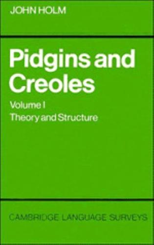 Pidgins and Creoles. Vol.1 Theory and Structure