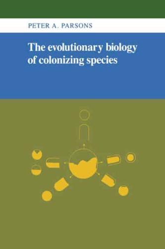 The Evolutionary Biology of Colonizing Species