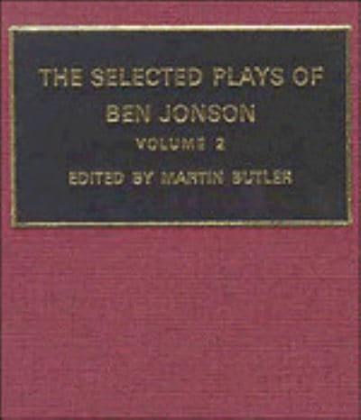 The Selected Plays of Ben Jonson. Vol.2