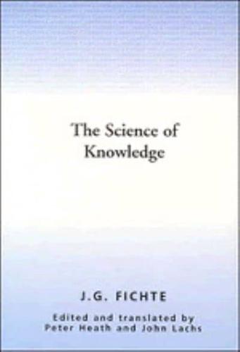 The Science of Knowledge: With the First and Second Introductions