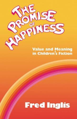 The Promise of Happiness: Value and Meaning in Children's Fiction