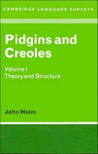 Pidgins and Creoles: Volume 1, Theory and Structure