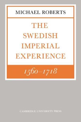 The Swedish Imperial Experience 1560 1718