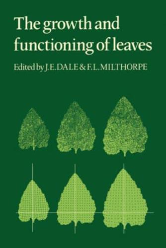 The Growth and Functioning of Leaves: Proceedings of a Symposium Held Prior to the Thirteenth International Botanical Congress at the University of Sy