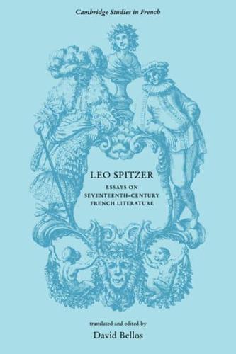 Leo Spitzer: Essays on Seventeenth-Century French Literature