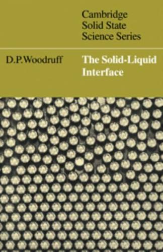 The Solid-Liquid Interface [By] D.P. Woodruff