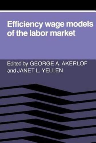 Efficiency Wage Models of the Labor Market