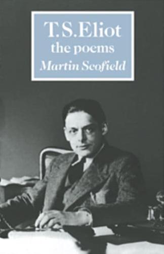 T. S. Eliot: The Poems