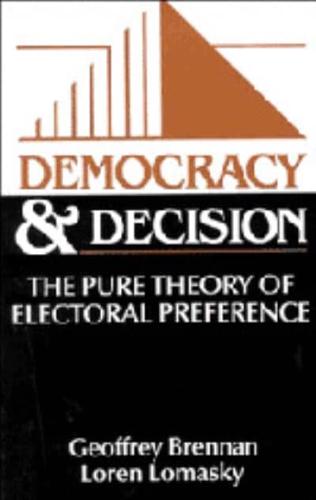 Democracy and Decision: The Pure Theory of Electoral Preference