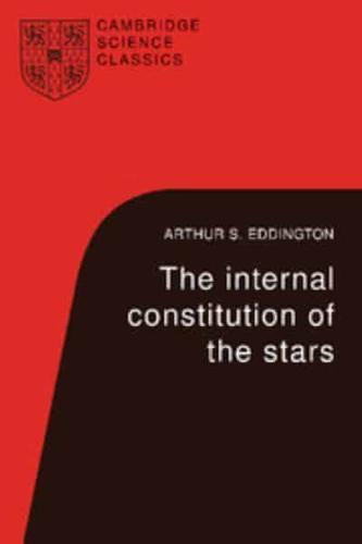 The Internal Constitution of the Stars