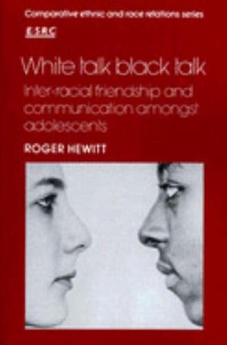 White Talk Black Talk: Inter-Racial Friendship and Communication Amongst Adolescents