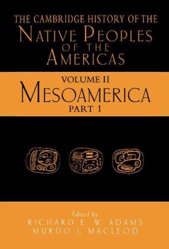 The Cambridge History of the Native Peoples of the Americas. Vol. 2 Mesoamerica