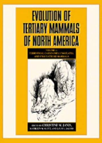 Evolution of Tertiary Mammals of North America. Vol. 1 Terrestrial Carnivores, Ungulates, and Ungulatelike Mammals