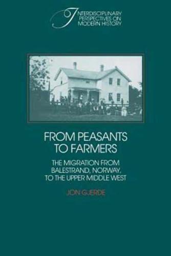 From Peasants to Farmers: The Migration from Balestrand, Norway, to the Upper Middle West
