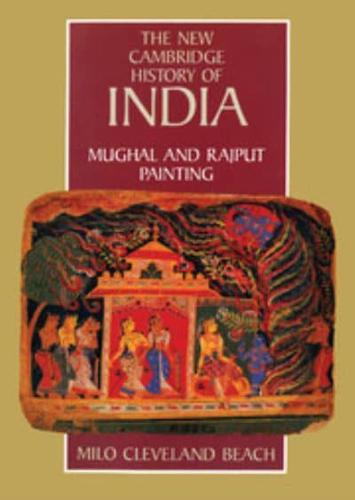 The New Cambridge History of India. 1. Mughal and Rajput Painting