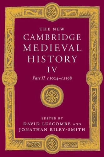 The New Cambridge Medieval History. Vol. 4 C.1024-C.1198