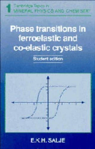 Phase Transitions in Ferroelastic and Co-Elastic Crystals: An Introduction for Mineralogists, Material Scientists and Psysicists