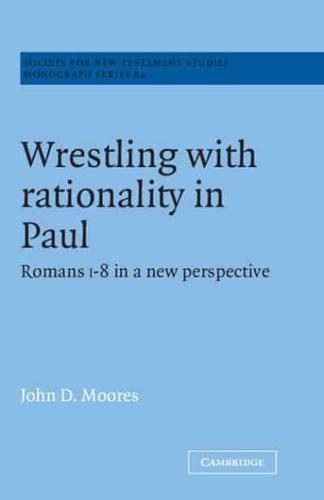Wrestling With Rationality in Paul
