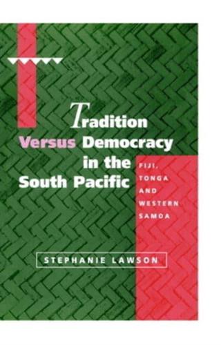 Tradition Versus Democracy in the South Pacific