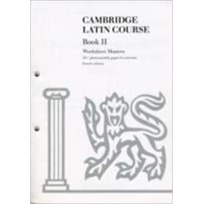 Cambridge Latin Course. Units IIA and IIB Worksheet Masters