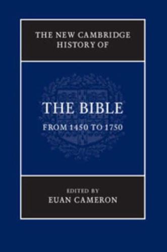 The New Cambridge History of the Bible. Volume 3 From 1450 to 1750