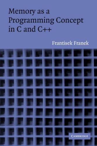 Memory as a Programming Concept in C and C++