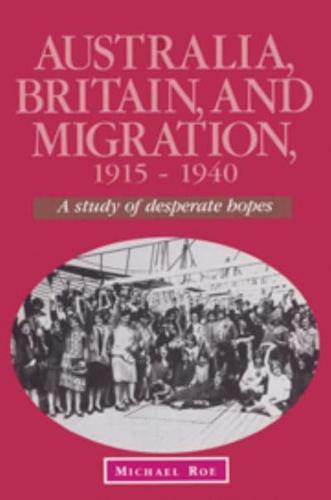 Australia, Britain, and Migration, 1915-1940