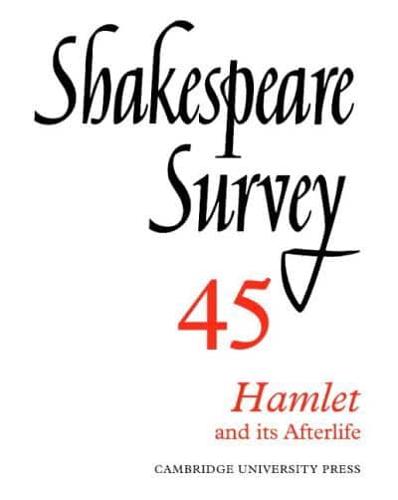 Shakespeare Survey. 45 Hamlet and Its Afterlife