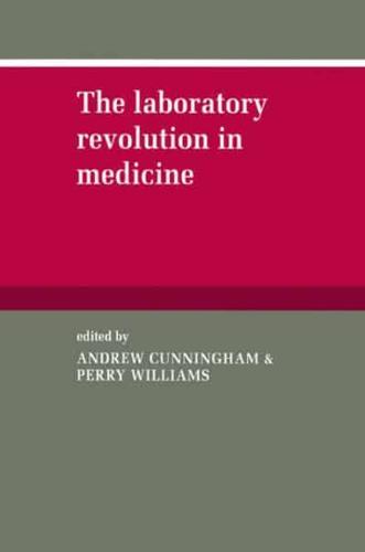 The Laboratory Revolution in Medicine