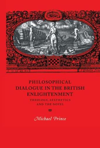 Philosophical Dialogue in the British Enlightenment: Theology, Aesthetics and the Novel