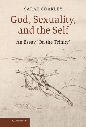 God, Sexuality, and the Self: An Essay 'on the Trinity'