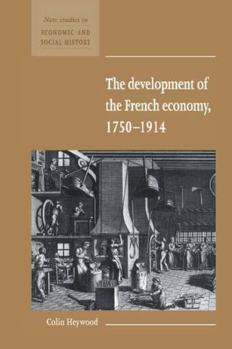 The Development of the French Economy 1750 1914