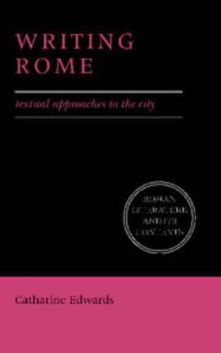 Writing Rome: Textual Approaches to the City