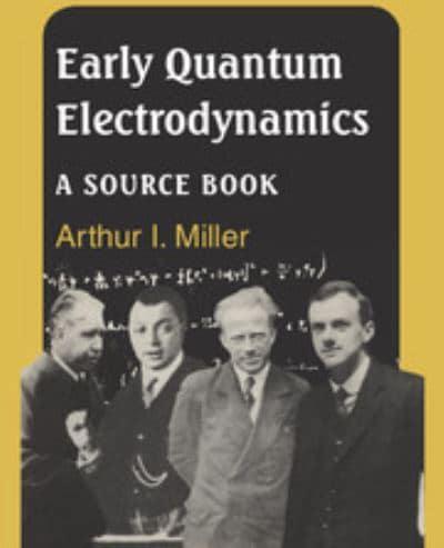 Early Quantum Electrodynamics: A Source Book