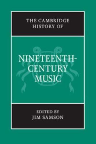 The Cambridge History of Nineteenth-Century Music